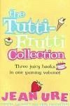 THE TUTTI-FRUTTI COLLECTION