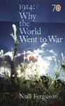 1914: WHY THE WORLD WENT TO WAR