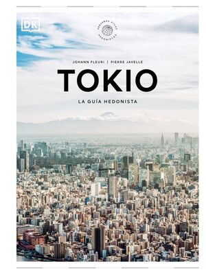 TOKIO LA GUÍA HEDONISTA (PEQUEÑOS ATLAS HEDONISTAS)