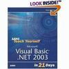 TEACH YOURSELF MICROSOFT VISUAL BASIC.NET 2003 IN 21 DAYS