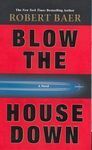 BLOW THE HOUSE DOWN