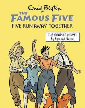 FAMOUS FIVE GRAPHIC NOVEL: FIVE RUN AWAY TOGETHER