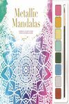 METALLIC MANDALAS (MIND SPA WATERCOLOURS)