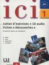 ICI 1. CAHIER D EXERCICES + CD AUDIO