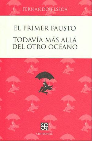 EL PRIMER FAUSTO / TODAVIA MÁS ALLÁ DEL OTRO OCÉANOS