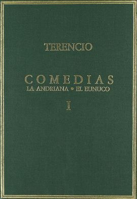 COMEDIAS VOL. I: LA ANDRIANA ; EL EUNUCO