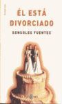 ÉL ESTÁ DIVORCIADO