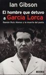 EL HOMBRE QUE DETUVO A GARCÍA LORCA