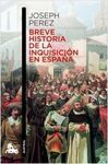 BREVE HISTORIA DE LA INQUISICIÓN EN ESPAÑA