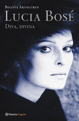 LUCÍA BOSÉ, DIVA, DIVINA