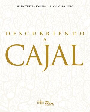 DESCUBRIENDO A CAJAL