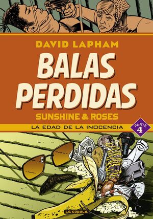 BALAS PERDIDAS. SUNSHINE & ROSES 04: LA EDAD DE LA INOCENCIA