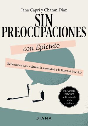 SIN PREOCUPACIONES CON EPICTETO