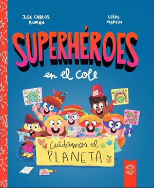 SUPERHÉROES EN EL COLE. CUIDAMOS EL PLANETA