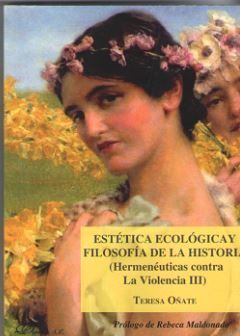 ESTÉTICA ECOLÓGICA Y FILOSOFÍA DE LA HISTORIA (HERMENÉUTICAS CONTRA LA VIOLENCIA