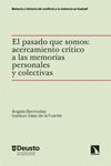 EL PASADO QUE SOMOS: ACERCAMIENTO CRÍTICO A LAS MEMORIAS PERSONALES Y COLECTIVAS