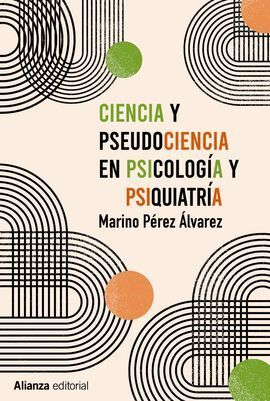 CIENCIA Y PSEUDOCIENCIA EN PSICOLOGÍA Y PSIQUIATRÍA