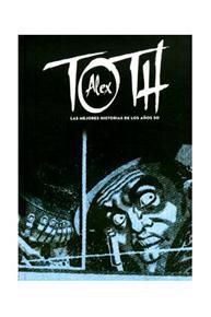 ALEX TOTH. LAS MEJORES HISTORIAS DE LOS AÑOS 50