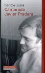 CAMARADA JAVIER PRADERA