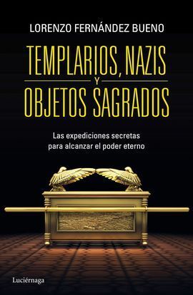 TEMPLARIOS, NAZIS Y OBJETOS SAGRADOS