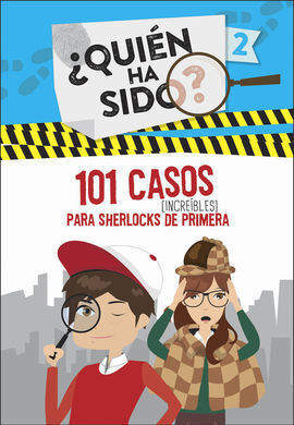 ¿QUIEN HA SIDO? 101 CASOS (INCREIBLES) PARA SHERLOCKS DE PRIMERA