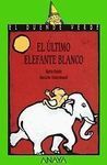 EL ÚLTIMO ELEFANTE BLANCO