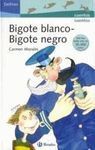 BIGOTE BLANCO, BIGOTE NEGRO