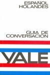 GUÍA DE CONVERSACIÓN YALE ESPAÑOL HOLANDÉS