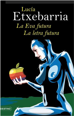 LA EVA FUTURA ; LA LETRA FUTURA