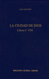 LA CIUDAD DE DIOS LIBROS I-VII