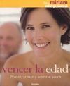 VENCER LA EDAD. PENSAR, ACTUAR Y SENTIRSE JOVEN