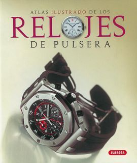 ATLAS ILUSTRADO DE LOS RELOJES DE PULSERA