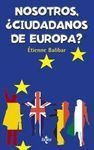 NOSOTROS ¿CIUDADANOS DE EUROPA?