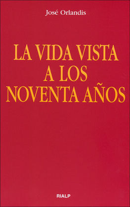 LA VIDA VISTA A LOS NOVENTA AÑOS