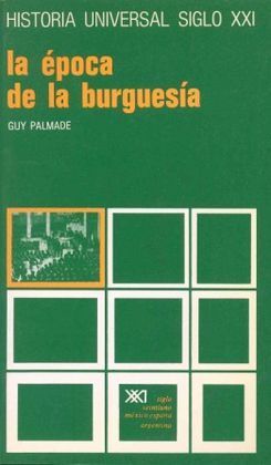 HISTORIA UNIVERSAL 27 LA EPOCA DE LA BURGUESIA