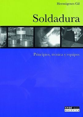 SOLDADURA. PRINCIPIOS, TÉCNICA Y EQUIPOS