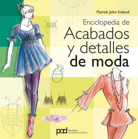 ENCICLOPEDIA DE ACABADOS Y DETALLES DE MODA