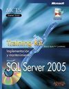 SQL SERVER 2005. TRAINING KIT. IMPLEMENTACIÓN Y MANTENIMIENTO. (MCTS EXAMEN 70-431)