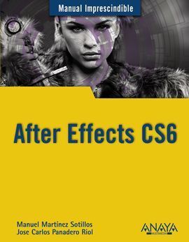 MANUAL IMPRESCINDIBLE AFTER EFFECTS CS6