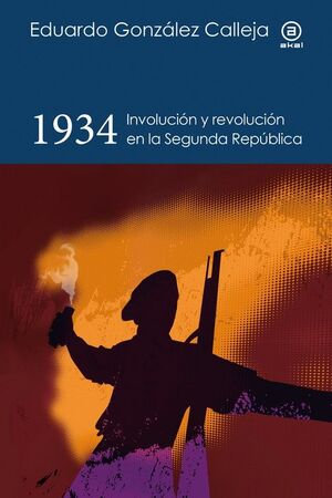 1934. INVOLUCIÓN Y REVOLUCIÓN EN LA SEGUNDA REPÚBLICA