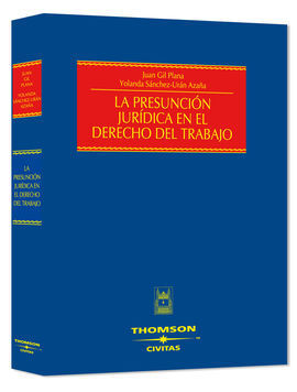 LA PRESUNCIÓN JURÍDICA EN EL DERECHO DEL TRABAJO