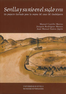 SEVILLA Y SU RIO EN EL S.XVIII. PROYECTO ILUSTRADO