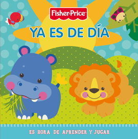 FISHER-PRICE. YA ES DE DÍA