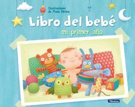 MI PRIMER AÑO. LIBRO DEL BEBE