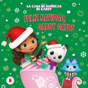 LA CASA DE MUÑECAS DE GABBY. UN CUENTO - ¡FELIZ NAVIDAD, GABBY-GATOS!