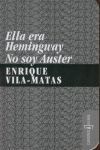 ELLA ERA HEMINGWAY / NO SOY AUSTER