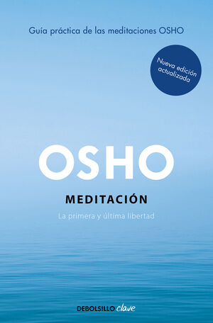 MEDITACIÓN (EDICIÓN AMPLIADA CON MÁS DE 80 MEDITACIONES OSHO)