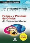 TEST Y SUPUESTOS PRÁCTICOS. PEONES Y PERSONAL DE OFICIO DE CORPORACIONES LOCALES 2007