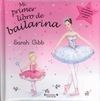 MI PRIMER LIBRO DE BAILARINA