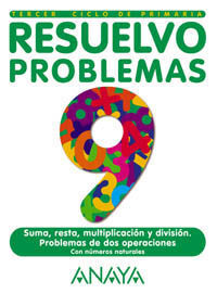 RESUELVO PROBLEMAS, EDUCACIÓN PRIMARIA, 3 CICLO. CUADERNO 9